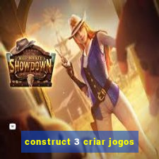 construct 3 criar jogos